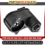 Rear Lh Or Rh Electric Parking Brake Actuator For Volvo S60 S80 V70 Xc60 Xc70. Fixed Price $76.99.