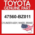 Toyota Genuine 47560-bz011 Cylinder Assy Wheel Brake 47560bz011 Oem. Fixed Price $50.36.